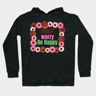 Donut worry be happy Hoodie